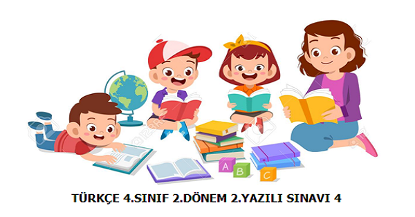 4. Sınıf Türkçe 2. Dönem 2.Yazılı Sınavı (4)