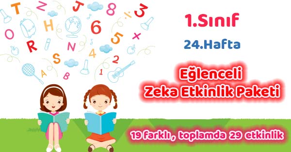 2020-2021 Yılı 1. Sınıf 24.Hafta Eğlenceli Zeka Etkinlik Paketi